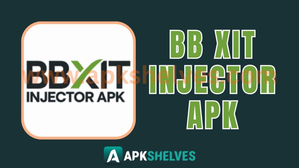 BB Xit Injector APKSHELVES